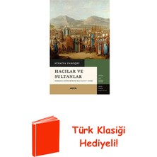 Hacılar ve Sultanlar - Osmanlı Döneminde Hac (1... + Türk Klasiği Hediye