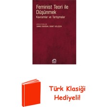 İletişim Yayınları Feminist Teori Ile Düşünmek - Kavramlar ve Tart... + Türk Klasiği Hediye
