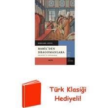 Babil'den Dragomanlara - Ortadoğu'yu Yorumlamak + Türk Klasiği Hediye