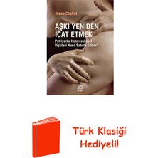 İletişim Yayınları Aşkı Yeniden Icat Etmek - Patriyarka Heteroseks... + Türk Klasiği Hediye