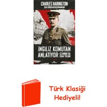 Kronik Kitap Ingiliz Komutan Anlatıyor - Istanbul'da Işgal Y... + Türk Klasiği Hediye