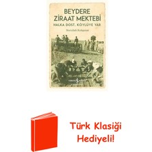 İş Bankası Kültür Yayınları Beydere Ziraat Mektebi - Halka Dost Köylüye Yar + Türk Klasiği Hediye