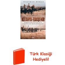 Kronik Kitap Kütahya - Eskişehir - Kurtuluş Savaşı'nın Unutu... + Türk Klasiği Hediye