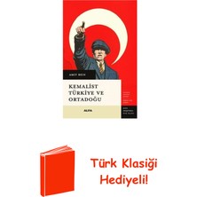 Kemalist Türkiye ve Ortadoğu - Iki Dünya Savaşı... + Türk Klasiği Hediye