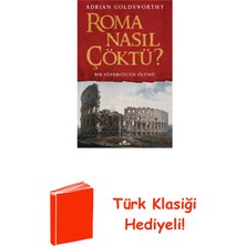 Kronik Kitap Roma Nasıl Çöktü? Bir Süpergücün Ölümü + Türk Klasiği Hediye