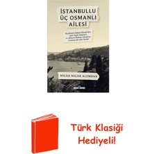 Timaş Yayınları Istanbullu Üç Osmanlı Ailesi - Beşiktaşlı Yahya... + Türk Klasiği Hediye