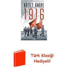 Kronik Kitap Kutü'l Amare 1916 Olaylar Hatıralar Raporlar + Türk Klasiği Hediye