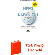 Pegasus Hepsi Kafanızın Içinde: Psikosomatik Hastalığın... + Türk Klasiği Hediye