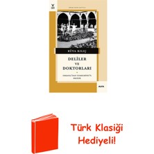 Deliler ve Doktorları - Osmanlı'dan Cumhuriyet'... + Türk Klasiği Hediye
