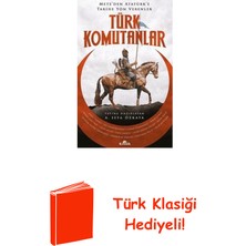 Kronik Kitap Türk Komutanlar - Mete'den Atatürk'e Tarihe Yön... + Türk Klasiği Hediye