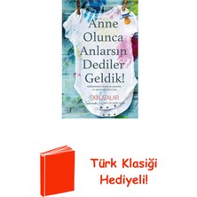 Artemis Yayınları Anne Olunca Anlarsın Dediler Geldik! + Türk Klasiği Hediye