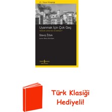 İş Bankası Kültür Yayınları Uyanmak Için Çok Geç Gelecek Yoksa Bizi Ne Bekl... + Türk Klasiği Hediye