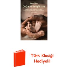 İş Bankası Kültür Yayınları Doğa ve Yetiştirme - Bağlanma Çerçevesinde Çocu... + Türk Klasiği Hediye