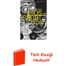 İletişim Yayınları Eros ve Sanat - Modernizm Çağında Sanat ve Cins... + Türk Klasiği Hediye