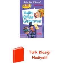 Epsilon Yayınevi Bugün Okula Gitmesem?-Bizim Okul Bi'acayip! + Türk Klasiği Hediye