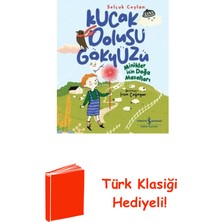 İş Bankası Kültür Yayınları Kucak Dolusu Gökyüzü - Minikler Için Doğa Masal... + Türk Klasiği Hediye