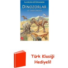 İş Bankası Kültür Yayınları Ilk Bilim Kütüphanem-Dinozorlar ve Tarih Öncesi + Türk Klasiği Hediye