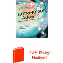 İş Bankası Kültür Yayınları Nötrino'dur Adım - Kocaman Evrende Minik Bir Pa... + Türk Klasiği Hediye