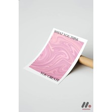 Modiwa Design What You Think You Create Pembe, Çerçevesiz Yüksek Kalite Duvar Afişi - Kişiye Özel Hediye