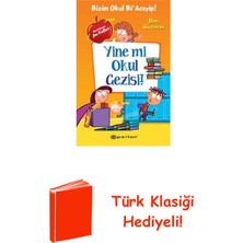 Epsilon Yayınevi Yine Mi Okul Gezisi!-Bizim Okul Bi'acayip! + Türk Klasiği Hediye
