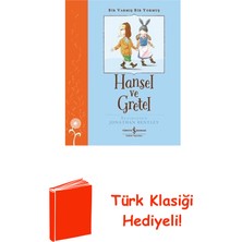 İş Bankası Kültür Yayınları Hansel ve Gretel - Bir Varmış Bir Yokmuş + Türk Klasiği Hediye