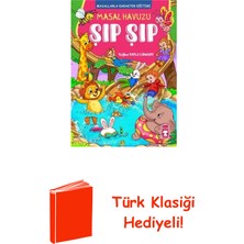 Timaş Çocuk Masal Havuzu Şıp Şıp - Masallarla Karakter Eğitimi + Türk Klasiği Hediye