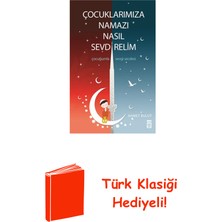 Timaş Yayınları Çocuklarımıza Namazı Nasıl Sevdirelim? + Türk Klasiği Hediye
