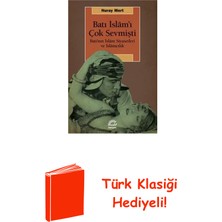 İletişim Yayınları Batı Islam'ı Çok Sevmişti - Batının Islm Siyase... + Türk Klasiği Hediye