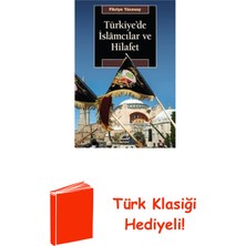 İletişim Yayınları Türkiye'de Islamcılar ve Hilafet + Türk Klasiği Hediye