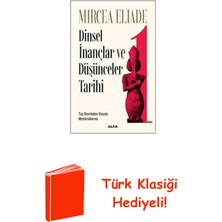 Dinsel Inançlar ve Düşünceler Tarihi 1 + Türk Klasiği Hediye