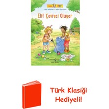 İş Bankası Kültür Yayınları Elif Çevreci Oluyor - Arkadaşım Elif + Türk Klasiği Hediye