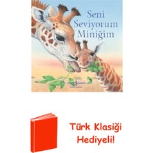 İş Bankası Kültür Yayınları Seni Seviyorum Miniğim + Türk Klasiği Hediye