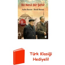 Doğan Kitap Iki Nesil Bir Şehir + Türk Klasiği Hediye