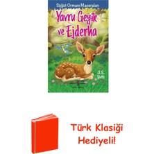 İş Bankası Kültür Yayınları Yavru Geyik ve Ejderha - Söğüt Ormanı Maceraları + Türk Klasiği Hediye