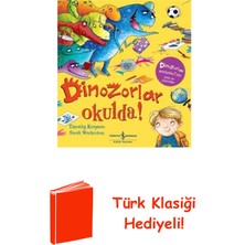 İş Bankası Kültür Yayınları Dinozorlar Okulda! + Türk Klasiği Hediye