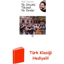 İletişim Yayınları Ne Geçmiş Tükendi Ne Yarınlar + Türk Klasiği Hediye