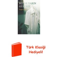 İletişim Yayınları Biz De Yarın Güleriz + Türk Klasiği Hediye