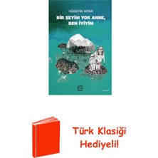 İletişim Yayınları Bir Şeyim Yok Anne Ben Iyiyim + Türk Klasiği Hediye