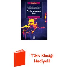 İletişim Yayınları Açık Yaranın Sesi-Bir Politik Anlatı Olarak Ahm... + Türk Klasiği Hediye