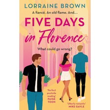 Five Days In Florence: The Deliciously Romantic Holiday Romance You Don't Want To Miss!