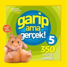 Garip Ama Gerçek! 5: 350 Müthiş Gerçek (Kapak Değişebilir)