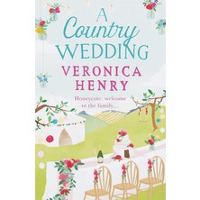 A Country Wedding: The Romantic, Uplifting And Feel-Good Read You Won’t Want To Miss! (Honeycote Book 3)