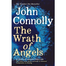 The Wrath Of Angels: Private Investigator Charlie Parker Hunts Evil In The Eleventh Book In The Globally Bestselling Series