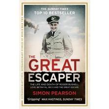 The Great Escaper: The Life And Death Of Roger Bushell