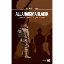 Allahaısmarladık: Çanakkale Savaşı’nda Bir Şehidin Günlüğü