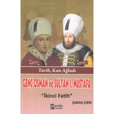 Genç Osman ve 1. Mustafa: Ikinci Fatih