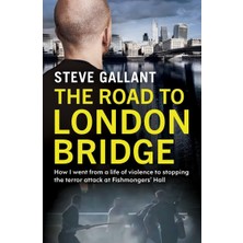 The Road To London Bridge: How I Went From A Life Of Violence To Stopping The Terror Attack Fishmongers’ Hall