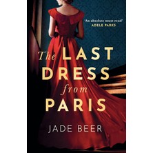 The Last Dress From Paris: A Heartbreaking And Sweeping Historical Novel