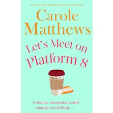 Let's Meet On Platform 8: The Hilarious Rom-Com From The Sunday Times Bestseller