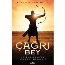 Çağrı Bey: Selçuklular’ın Kuruluş Hikayesi